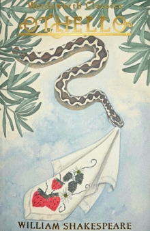 Othello - Wordsworth Classics (Paperback) William Shakespeare (author), Professor Cedric Watts (author of introduction and notes,editor), Dr Keith Carabine (series editor)