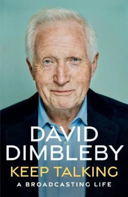 Keep Talking: A Broadcasting Life (Hardback) David Dimbleby (author)