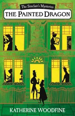 The Painted Dragon - The Sinclair's Mysteries 3 (Paperback) Katherine Woodfine (author)