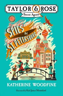 Spies in St. Petersburg - Taylor and Rose Secret Agents 2 (Paperback) Katherine Woodfine (author)