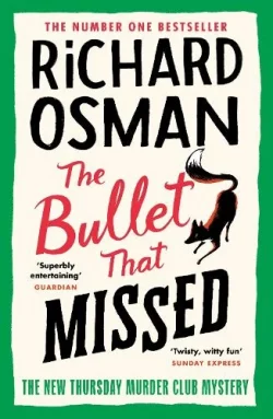The Bullet That Missed - The Thursday Murder Club (Hardback) Richard Osman (author)