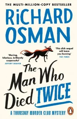 The Man Who Died Twice: (The Thursday Murder Club 2) - The Thursday Murder Club (Paperback) Richard Osman (author)