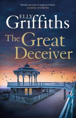 The Great Deceiver (Hardback) Elly Griffiths (author)