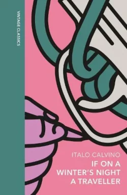 If on a Winter's Night a Traveller: A special edition of the classic genre-defying novel - Vintage Quarterbound Classics (Hardback) Italo Calvino (author), William Weaver (translator)