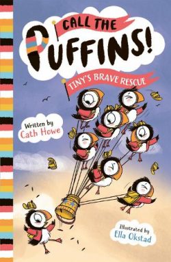Tiny's Brave Rescue - Call the Puffins (Paperback) Cath Howe (author), Ella Okstad (illustrator)