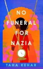 No Funeral for Nazia (Paperback) Taha Kehar (author)