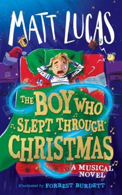 The Boy Who Slept Through Christmas (Hardback) Matt Lucas (author)