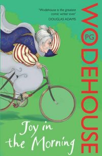 Joy in the Morning: (Jeeves & Wooster) - Jeeves & Wooster (Paperback) P.G. Wodehouse (author)