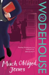 Much Obliged, Jeeves: (Jeeves & Wooster) - Jeeves & Wooster (Paperback) P.G. Wodehouse (author)