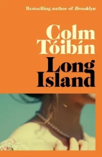 Long Island: (Hardback) Colm Toibin (author)