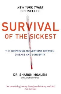 Survival of the Sickest: The Surprising Connections Between Disease and Longevity (Paperback) Dr Sharon Moalem (author), Jonathan Prince (with)