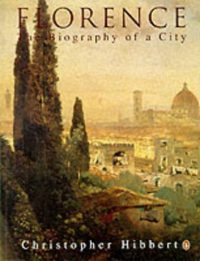 Florence: The Biography of a City (Paperback) Christopher Hibbert (author)