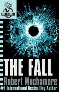 CHERUB: The Fall: Book 7 - CHERUB (Paperback) Robert Muchamore (author)