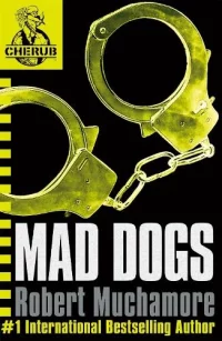 CHERUB: Mad Dogs: Book 8 - CHERUB (Paperback) Robert Muchamore (author)