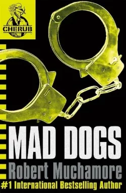 CHERUB: Mad Dogs: Book 8 - CHERUB (Paperback) Robert Muchamore (author)