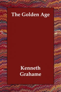 The Golden Age (Paperback) Kenneth Grahame (author)
