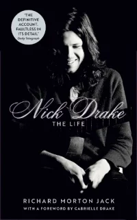 Nick Drake: The Life (Paperback) Richard Morton Jack (author)