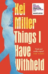 Things I Have Withheld (Paperback) Kei Miller (author)