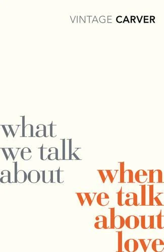 What We Talk About When We Talk About Love (Paperback) Raymond Carver (author)