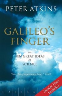 Galileo's Finger: The Ten Great Ideas of Science (Paperback) Bishop Peter Atkins (author)