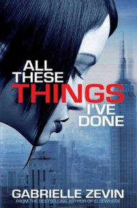 All These Things I've Done - Birthright Trilogy (Paperback) Gabrielle Zevin (author)