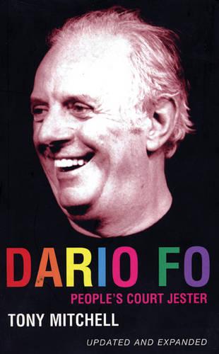 Dario Fo: People's Court Jester - Biography and Autobiography (Paperback) Tony Mitchell (author)