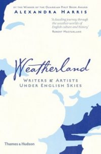 Weatherland: Writers & Artists Under English Skies (Hardback) Alexandra Harris (author)