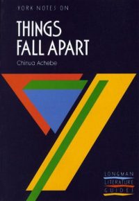 Things Fall Apart: York Notes for GCSE - York Notes (Paperback) Chinua Achebe (author), S. Bushrui (author), A.N. Jeffares (author)