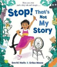 Stop! That's Not My Story! (Paperback) Smriti Halls (author), Erika Meza (illustrator)