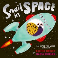Snail in Space (Paperback) Rachel Bright (author), Nadia Shireen (illustrator)