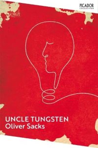 Uncle Tungsten: Memories of a Chemical Boyhood - Picador Collection (Paperback) Oliver Sacks (author)