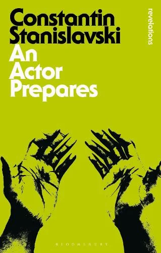 An Actor Prepares - Bloomsbury Revelations (Paperback) Constantin Stanislavski (author)