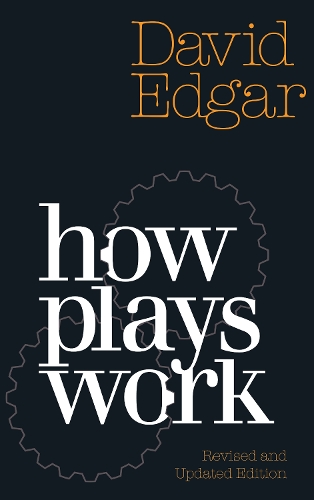 How Plays Work (Paperback) David Edgar (author)