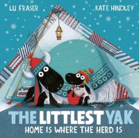 The Littlest Yak: Home Is Where the Herd Is (Paperback) Lu Fraser (author), Kate Hindley (illustrator)