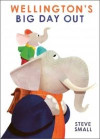 Wellington's Big Day Out (Paperback) Steve Small (illustrator)