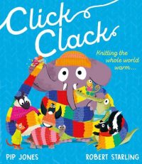 Click Clack (Paperback) Pip Jones (author), Robert Starling (illustrator)