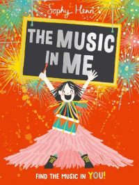 The Music In Me (Paperback) Sophy Henn (author)