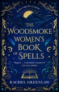 The Woodsmoke Women’s Book of Spells (Hardback) Rachel Greenlaw (author)