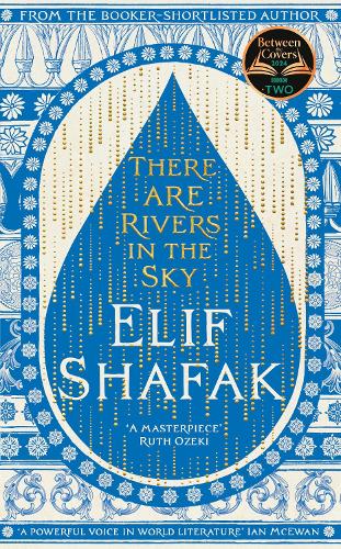 There Are Rivers in the Sky (Hardback) Elif Shafak (author)