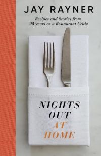 Nights Out At Home: Recipes and Stories from 25 years as a Restaurant Critic (Hardback) Jay Rayner (author)