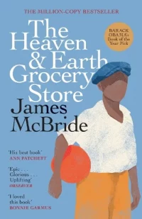 The Heaven & Earth Grocery Store (Paperback) James McBride (author)