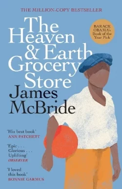 The Heaven & Earth Grocery Store (Paperback) James McBride (author)