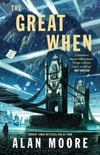 The Great When: A Long London Novel (Hardback) Alan Moore (author)