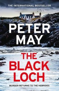 The Black Loch (Hardback) Peter May (author)