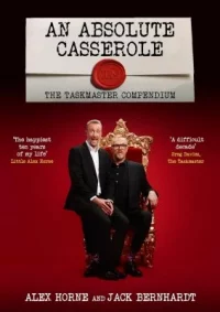 An Absolute Casserole: The Taskmaster Compendium (Hardback) Alex Horne (author), Jack Bernhardt (with)
