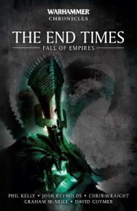 The End Times: Fall of Empires - Warhammer Chronicles (Paperback) Phil Kelly (author)