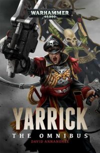 Yarrick: The Omnibus - Warhammer 40,000 (Paperback) David Annandale (author)
