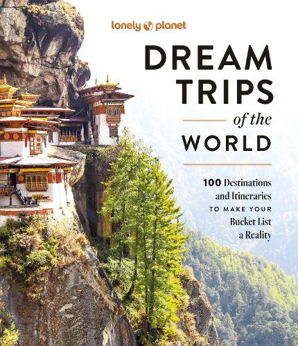 Lonely Planet Dream Trips of the World - Lonely Planet (Hardback) Lonely Planet (author)