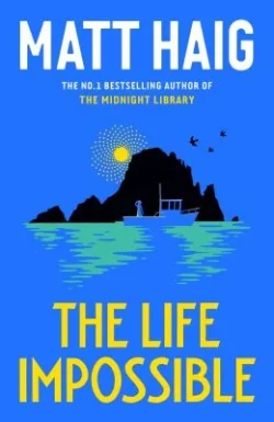 The Life Impossible (Hardback) Matt Haig (author)
