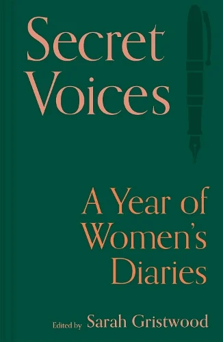 Secret Voices: A Year of Women’s Diaries (Hardback) Sarah Gristwood (author)